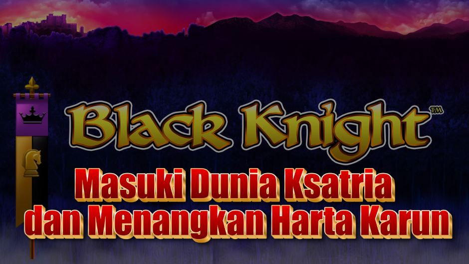 Black Knight Slot: Masuki Dunia Ksatria dan Menangkan Harta Karun!