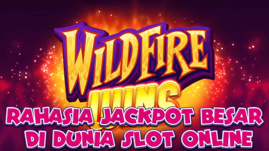Wildfire Wins: Slot Online dengan Sensasi Panas dan Kemenangan Besar