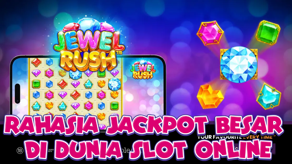Jewel Rush: Permata Berkilau dengan Keseruan Slot Online Modern